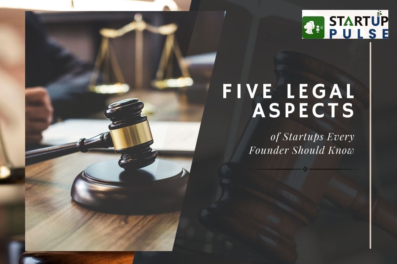 Five Legal Aspects of Startups Every Founder Should Know