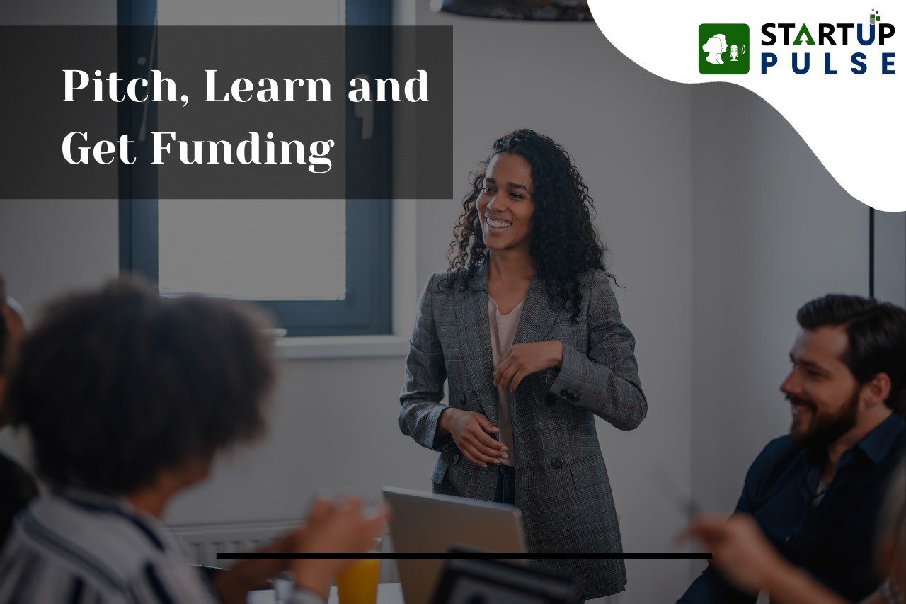 Pitch, Learn and Get Funding