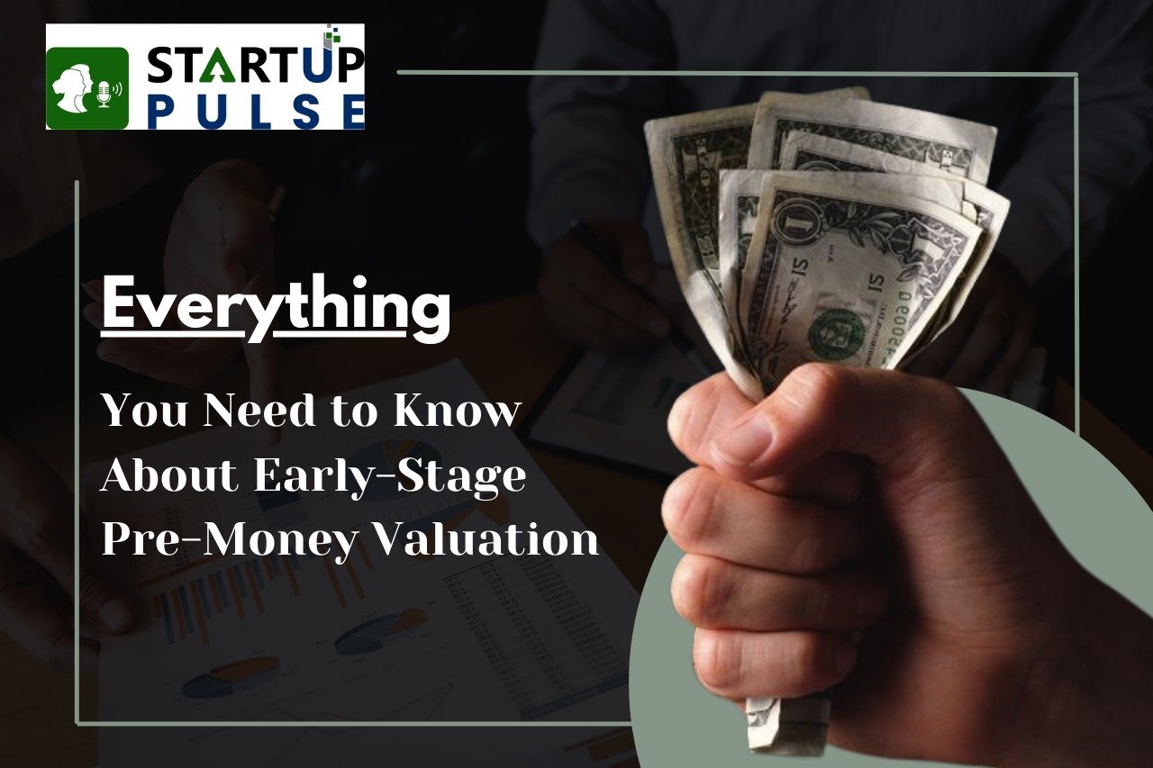 Everything You Need to Know About Early-Stage Pre-Money Valuation