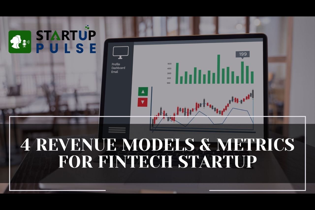 4 Revenue Models & Metrics for Fintech Startup
