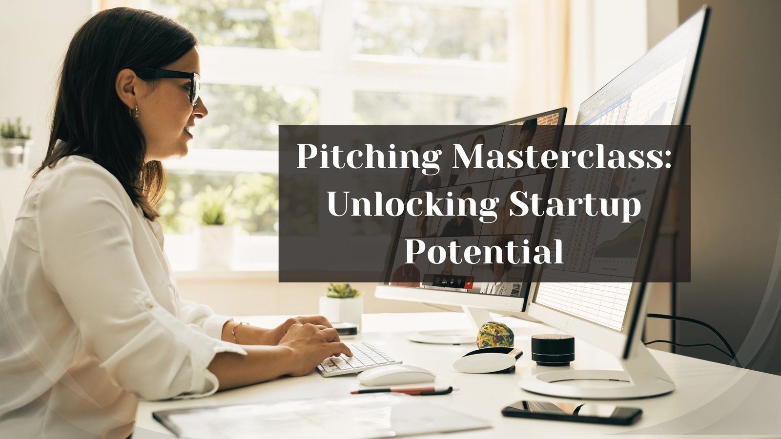 Pitching Masterclass: Unlocking Startup Potential