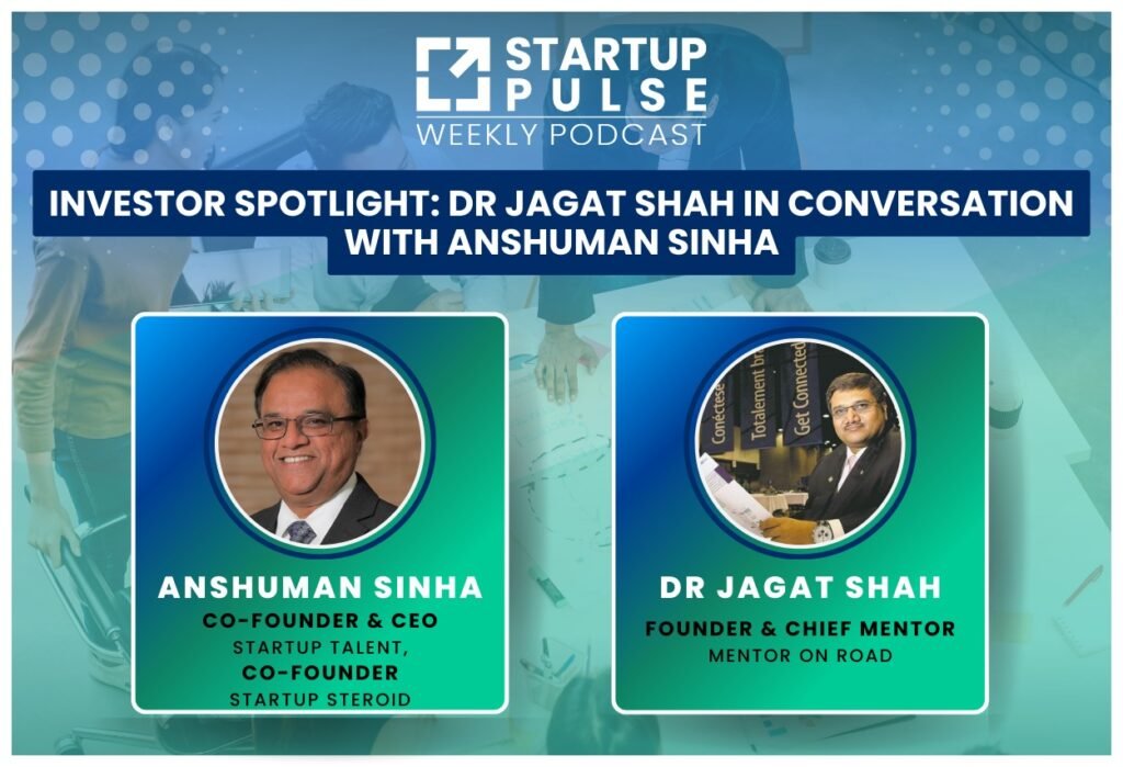 Investor Spotlight: Dr Jagat Shah In Conversation with Anshuman Sinha