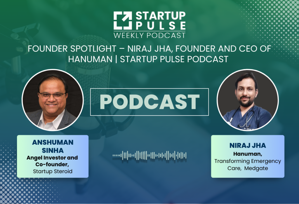 Founder Spotlight – Niraj Jha, Founder and CEO of Hanuman | Startup Pulse Podcast