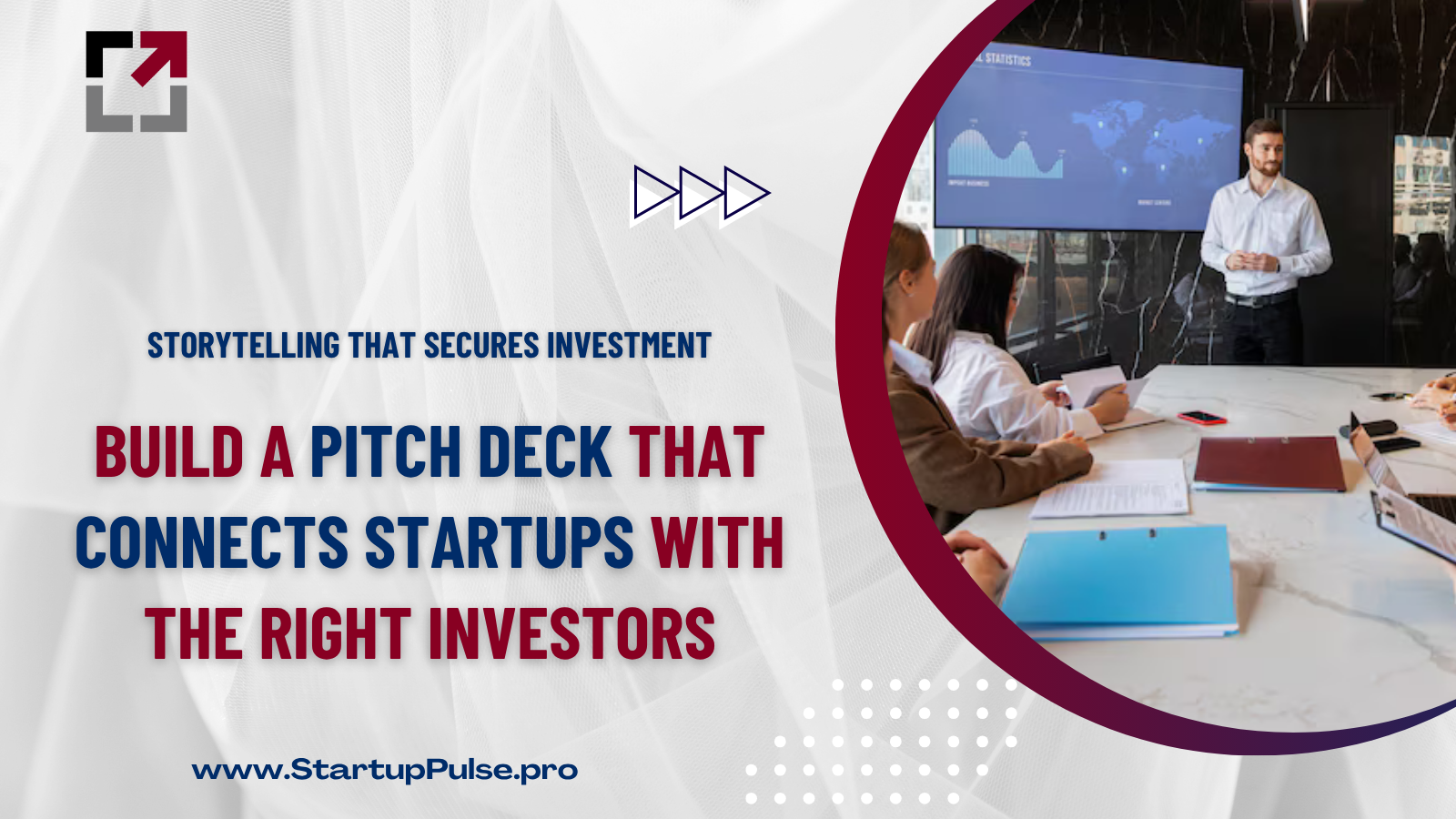 The Role of Pitch Decks in Connecting Startups with the Right Investors