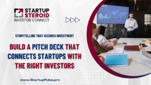 The Role of Pitch Decks in Connecting Startups with the Right Investors