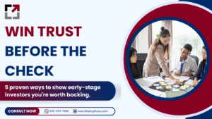 How to Build Early-Stage Startup Investor Confidence in 5 Practical Ways